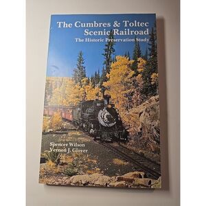 The Cumbres & Toltec Scenic Railroad- The Historic Preservation Study HC
